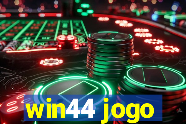 win44 jogo